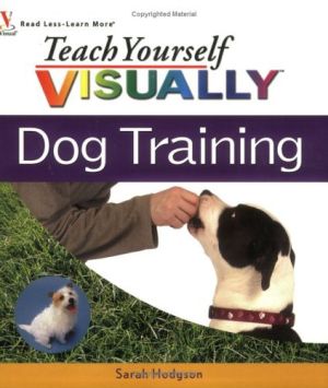 Teach Yourself VISUALLY Dog Training